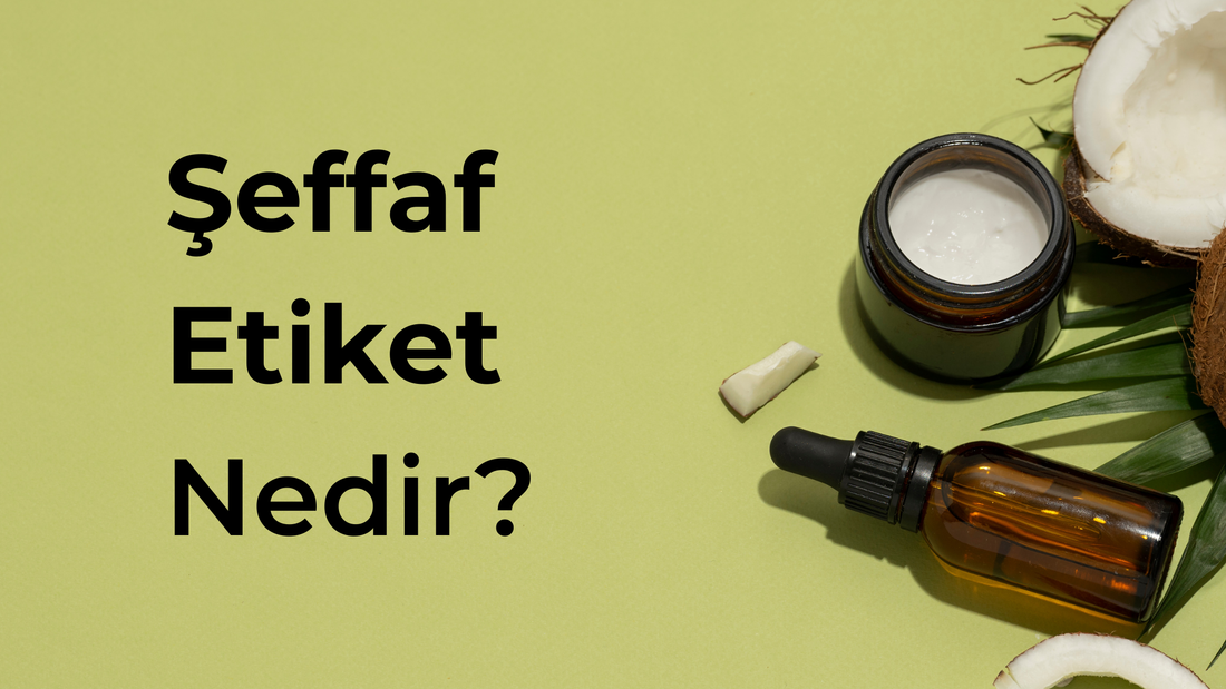Şeffaf Etiket Nedir? Gözlerinizle Görün, Cildinizde Hissedin